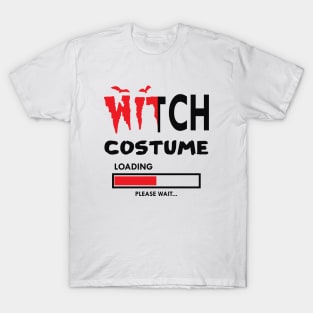 Witch costume loading please wait T-Shirt